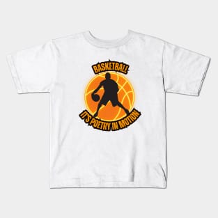 Basketball: Poetry in Motion Kids T-Shirt